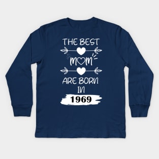 The Best Mom Are Born in 1969 Kids Long Sleeve T-Shirt